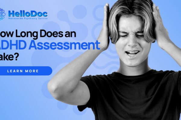 How Long Does an ADHD Assessment Take? Everything You Need to Know About ADHD Assessment Duration