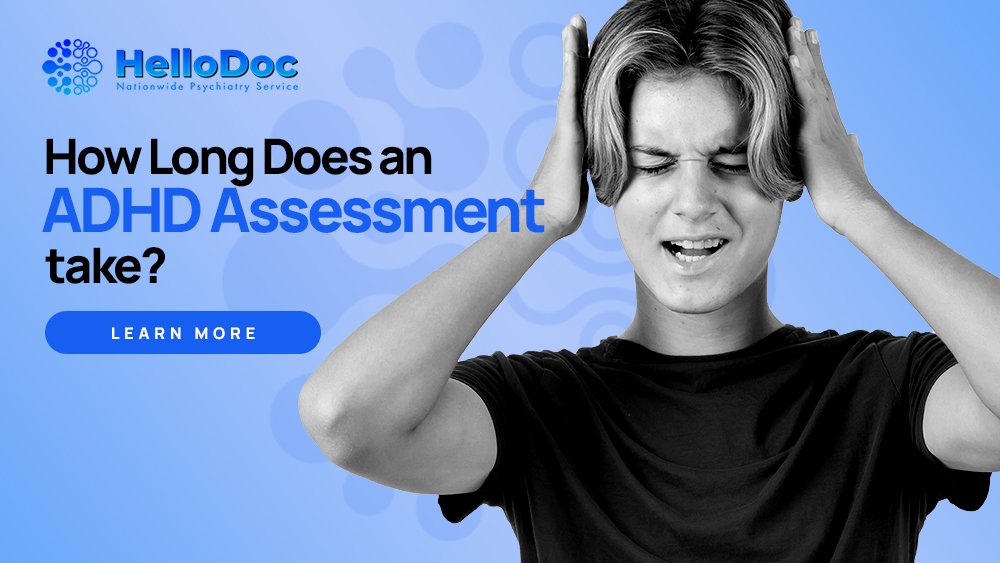 How Long Does an ADHD Assessment Take? Everything You Need to Know About ADHD Assessment Duration