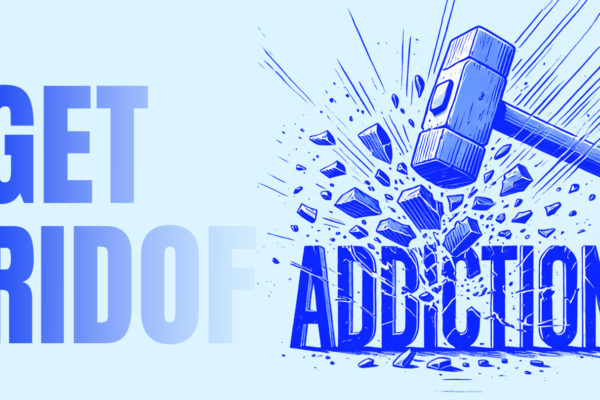 How to get rid of addiction by following a few given steps. The best guide to save yourself from addiction.