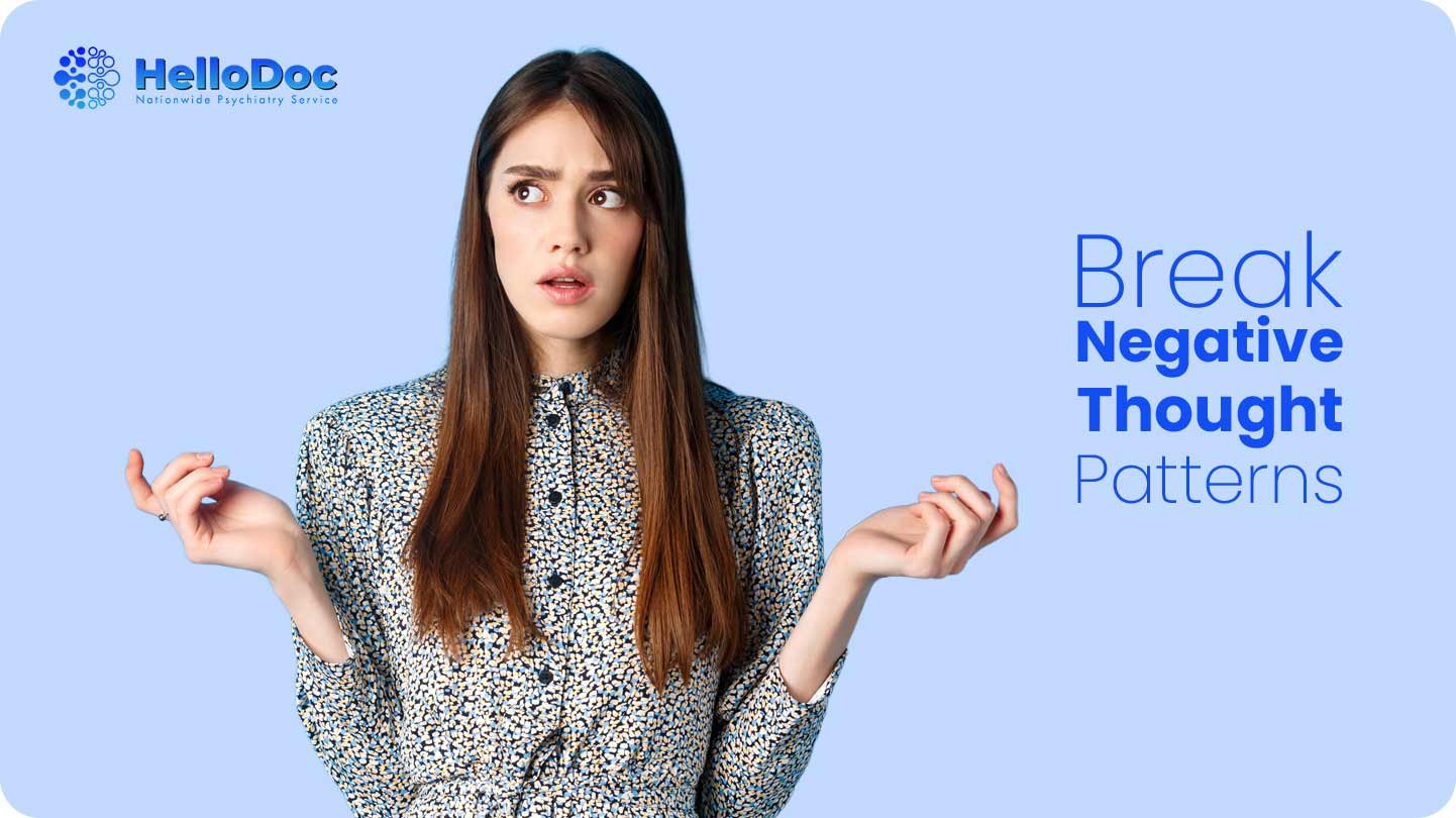 How Psychology Helps You Break Negative Thought Patterns for Good