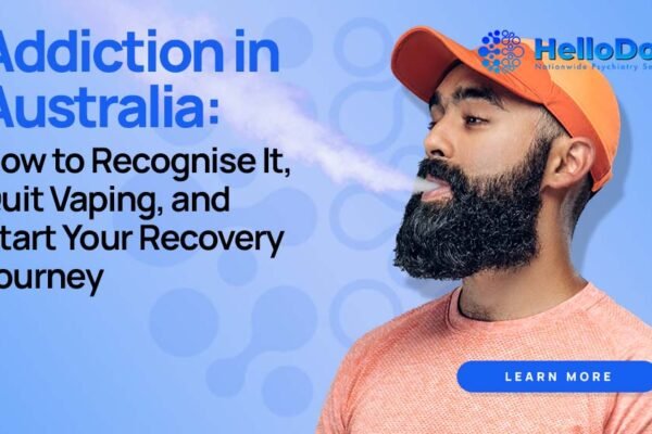 Addiction in Australia: How to Recognise It, Quit Vaping, and Start Your Recovery Journey