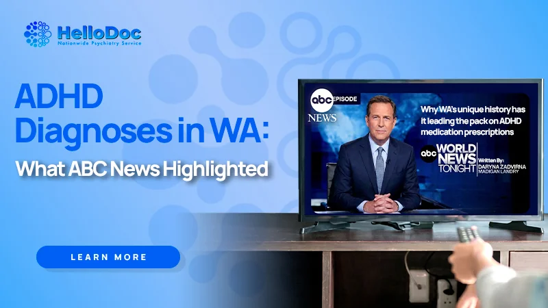 Rising ADHD Diagnosis in WA: What ABC News Highlighted and Why It Matters