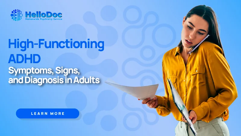 High Functioning ADHD: Symptoms, Signs, and Diagnosis in Adults