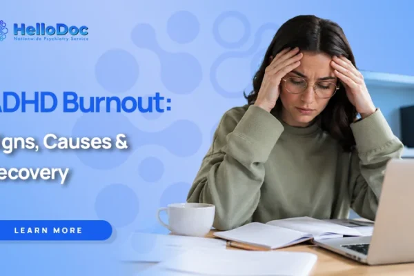 ADHD Burnout: Signs, Causes & Recovery