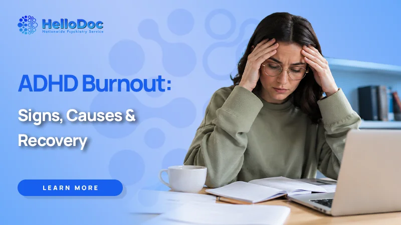 ADHD Burnout: Signs, Causes & Recovery