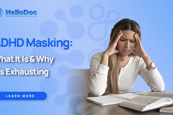 ADHD Masking: What It Is & Why It's Exhausting